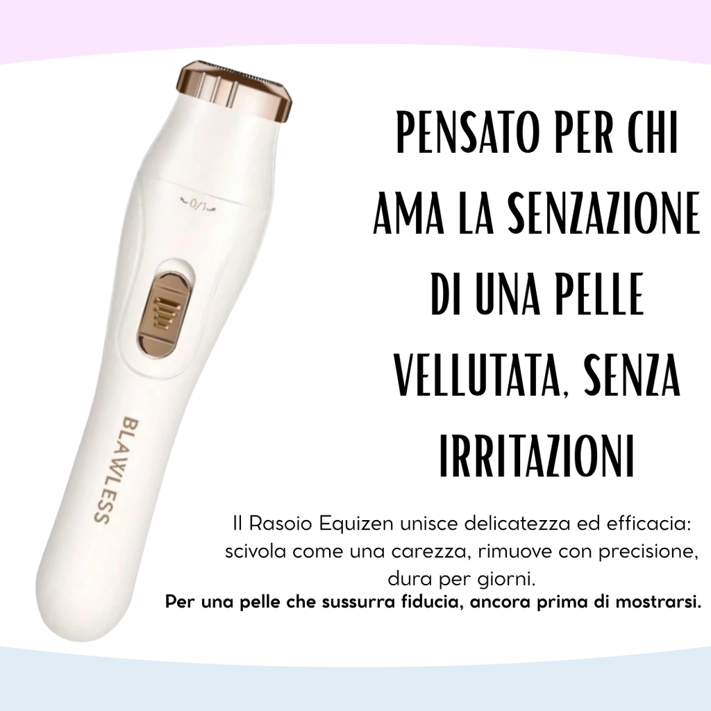 Rasoio Equizen™ - La tua bellezza, in equilibrio.