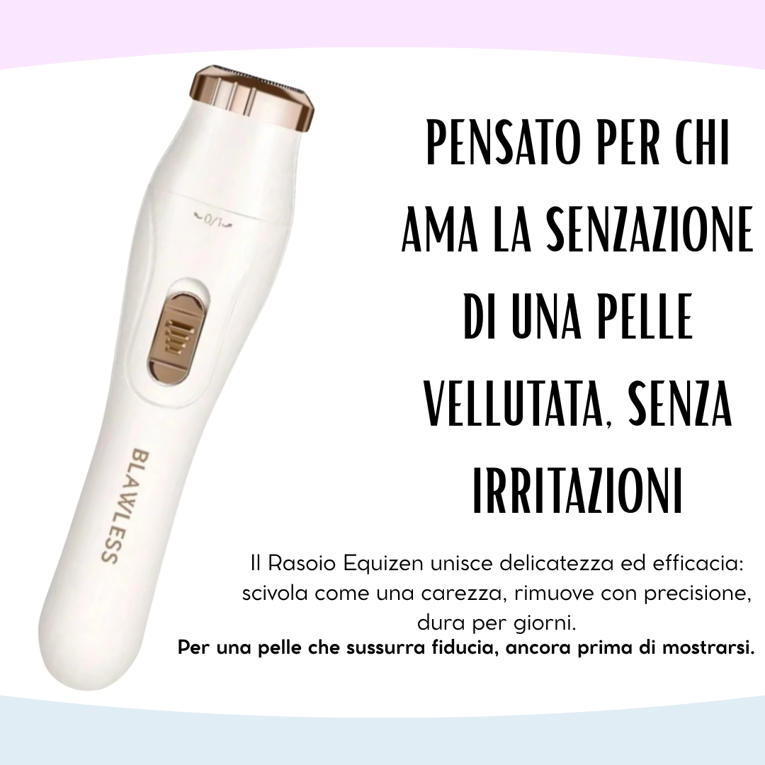Rasoio Equizen™ - La tua bellezza, in equilibrio.